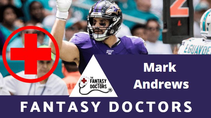 Mark Andrews Fantasy Doctors Injury Update