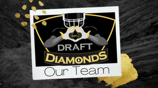 Meet Our Team NFL Draft Diamonds Writers and Content Providers