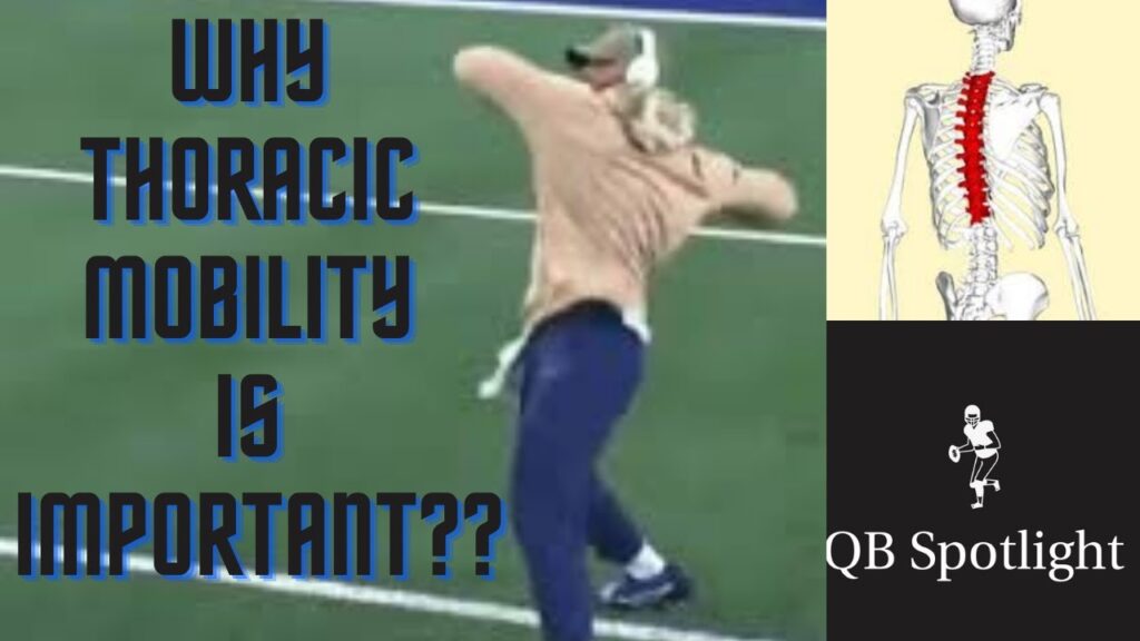 Why is thoracic mobility important in quarterback's?