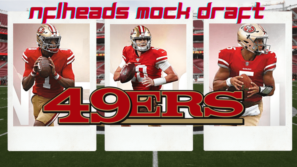 49ers Mock Draft NFLHeads Mock Draft
