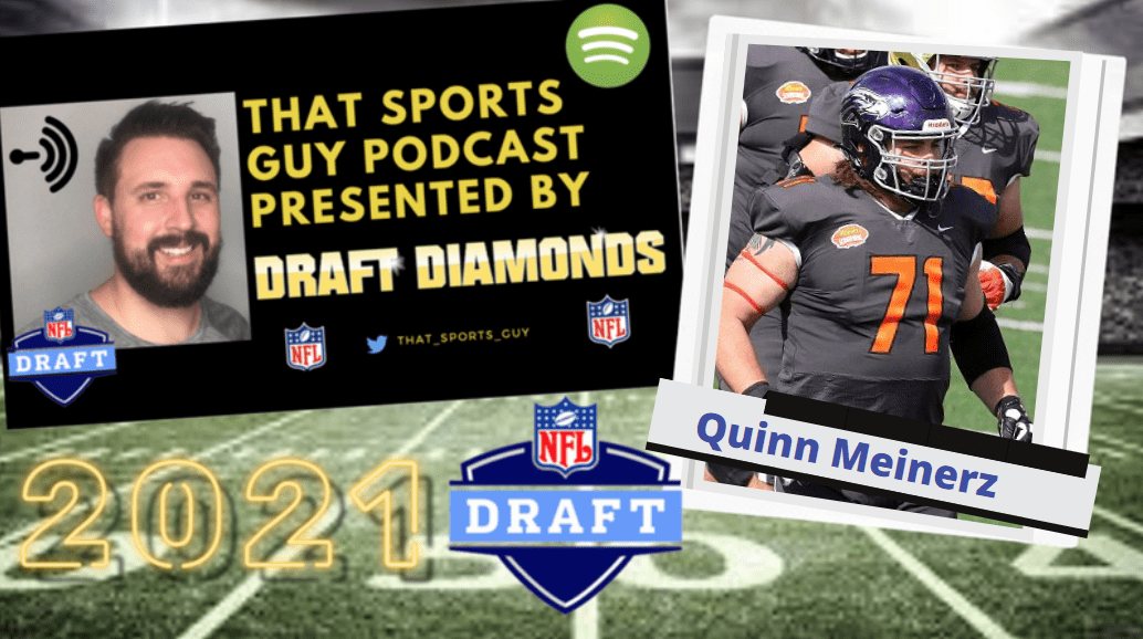 Quinn Meinerz NFL Draft Prospect That Sports Guys Podcast