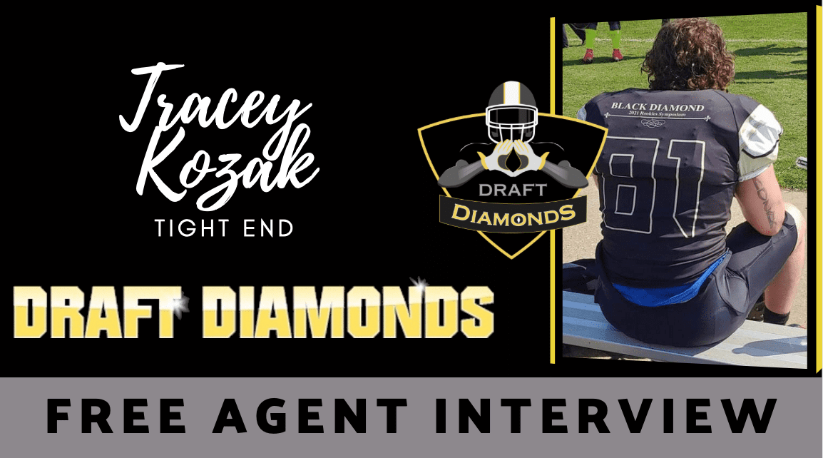 Free Agent tight end Tracey Kozak recently sat down with NFL Draft Diamonds writer Justin Berendzen. Check it out!