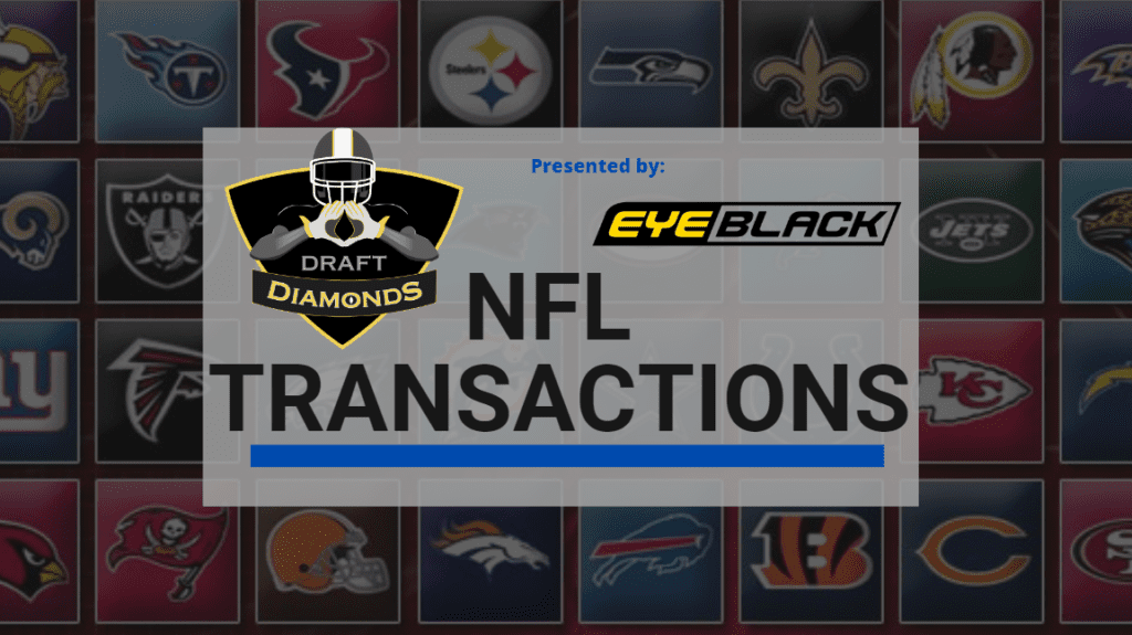 NFL Transactions for Today! Every day we track each and every roster cut, trade, workout, and signing here on NFL Draft Diamonds. NFL Transactions is presented by Undrdog Athletix. the Official Eyeblack Sponsor of the 2023 Hula Bowl!