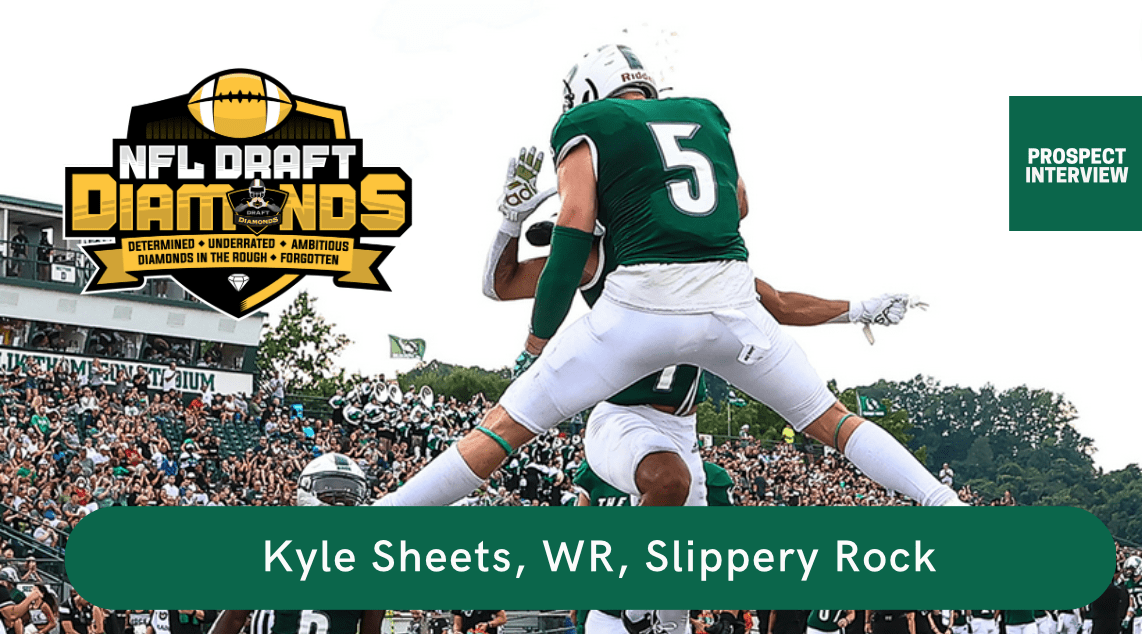 Kyle Sheets the standout wide receiver at Slippery Rock recently sat down with NFL Draft Diamonds lead scout Jimmy Williams