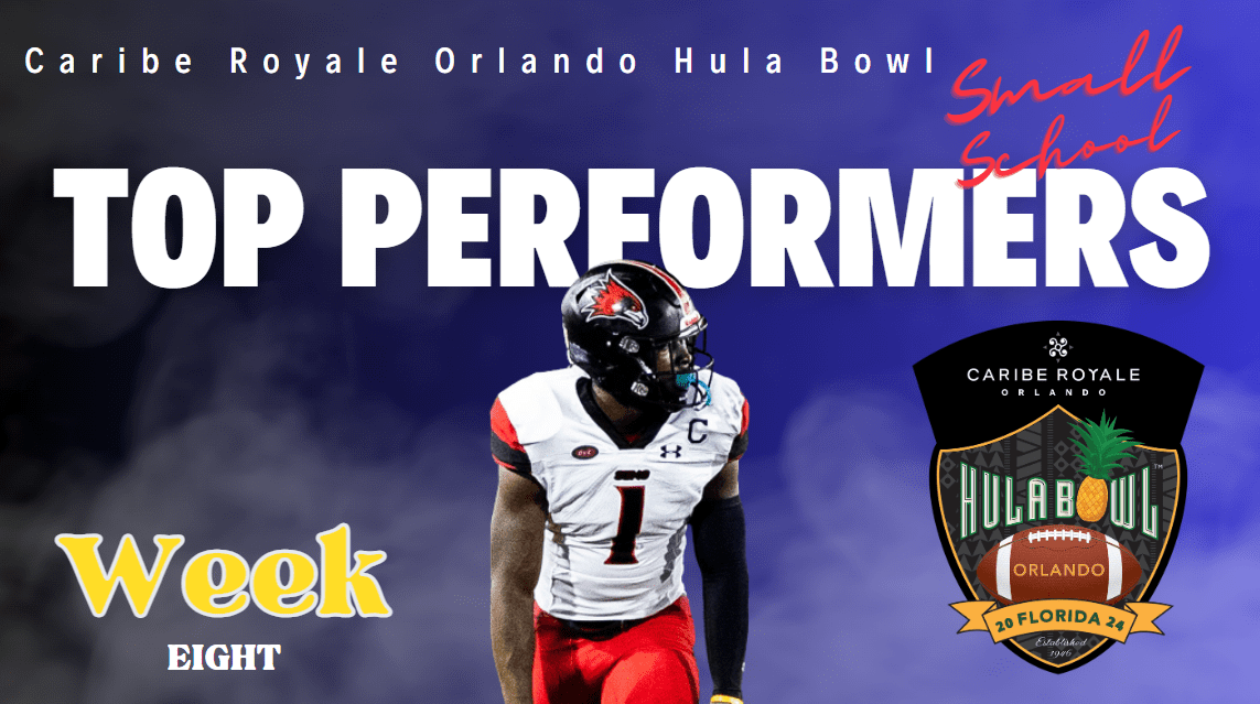 Week 8 Small School Top Performers | Presented by Caribe Royale Orlando Hula Bowl