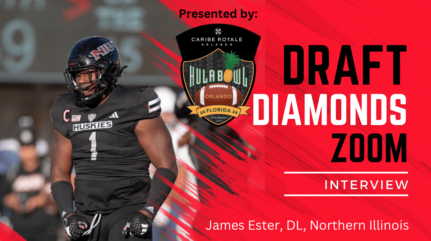 James Ester the feisty defensive lineman from Northern Illinois recently sat down with NFL Draft Diamonds lead scout Jimmy Williams