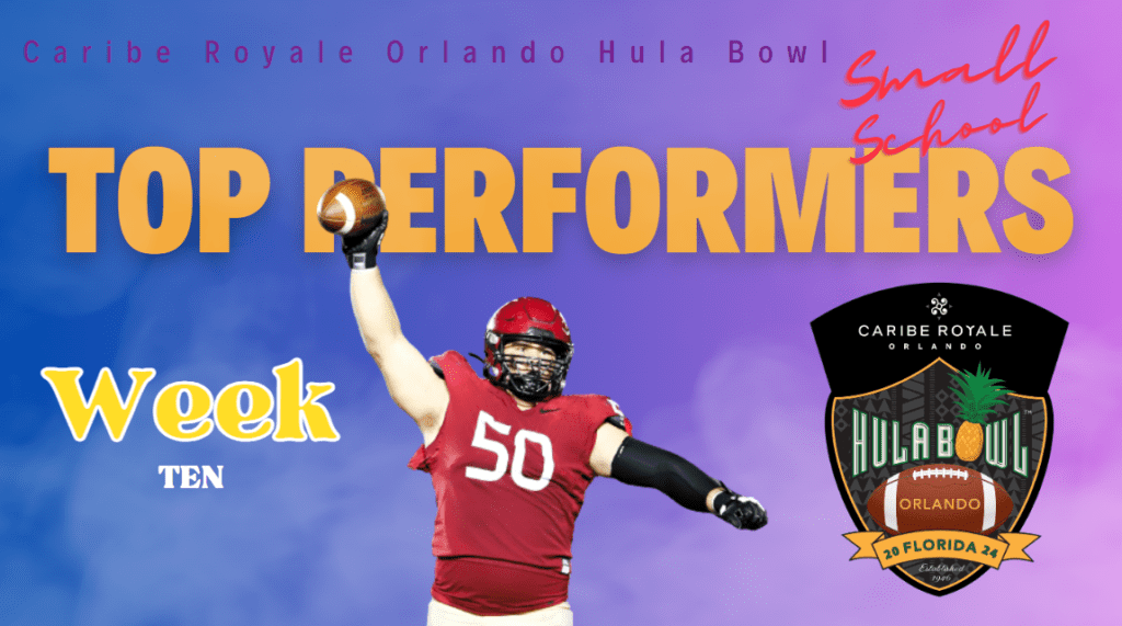 Week 10 Small School Top Performers | Presented by Caribe Royale Orlando Hula Bowl