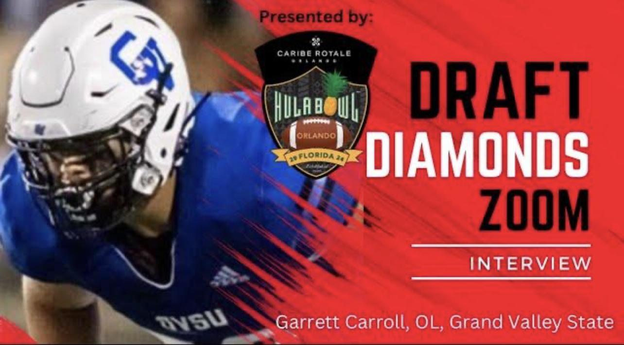 Garrett Carroll the massive offensive lineman from Grand Valley State recently sat down with NFL Draft Diamonds scout Jimmy Williams for this exclusive Zoom Interview