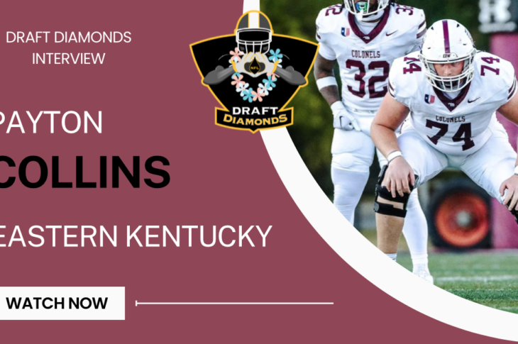 Eastern Kentucky offensive tackle Payton Collins is a big boy with a mean streak. He recently sat down with NFL Draft Diamonds lead scout Jimmy Williams for this exclusive Zoom interview. Check it out and make sure you hit the like and subscribe buttons below.