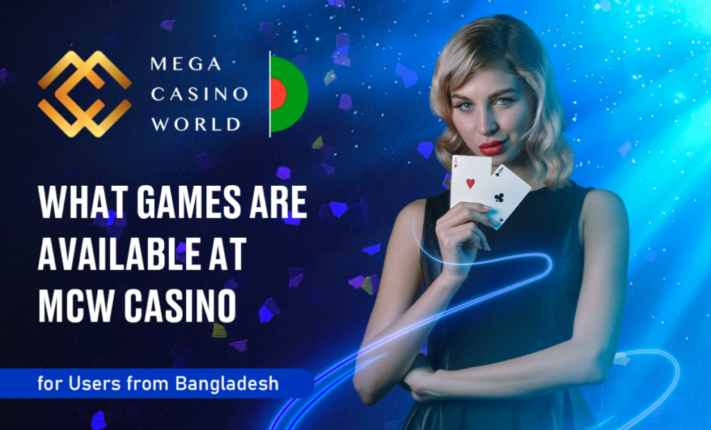 What Games are Available at MCW Casino for Users from Bangladesh